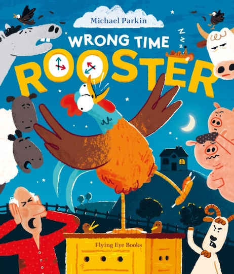 Wrong Time Rooster - Flying Eye Books - Paperback / Softback