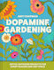 Dopamine Gardening - Harpercollins Publishers - Hardback