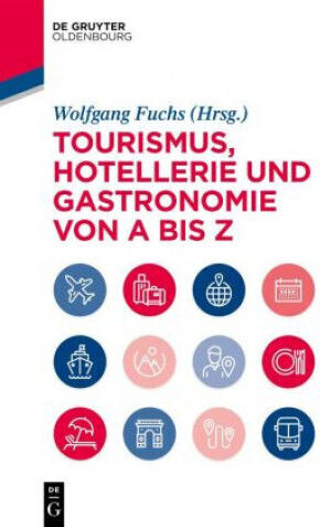 Tourismus, Hotellerie Und Gastronomie Von A Bis Z