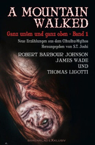 A Mountain Walked - Ganz Unten Und Ganz Oben, Band 1