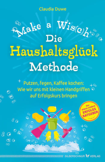 Die Haushaltsglück-methode - Make A Wis(c)h