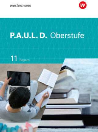P.a.u.l D Personal Work And Reading Book For Upper Secondary Level In Bavaria