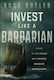Invest Like A Barbarian - John Wiley & Sons Inc - Hardback