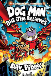Dog Man, 14: Big Jim Believes - Graphic Novel