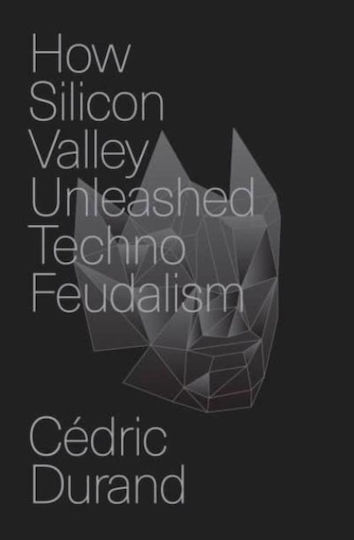 How Silicon Valley Unleashed Techno-feudalism - Verso Books - Hardback How Silicon Valley Unleashed Techno-feudalism - Verso Books - Hardback