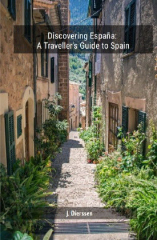 Discovering España: A Traveller's Guide To Spain