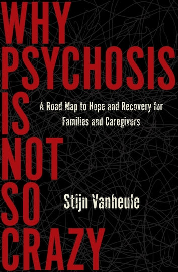 Why Psychosis Is Not So Crazy - Other Press Llc - Paperback / Softback Why Psychosis Is Not So Crazy - Other Press Llc - Paperback / Softback