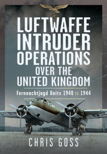 Luftwaffe Intruder Operations Over The United Kingdom - Pen & Sword Books Ltd - Hardback