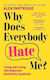 Why Does Everybody Hate Me?: Living And Loving With Rejection Sensitivity Dysphoria Alex Partridge Sheldon Press