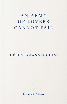 An Army Of Lovers Cannot Fail Hélène Giannecchini Fitzcarraldo Editions