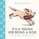 It's A Tough Job Being A Dog Life Through A Dog’s Eyes Iain Welch