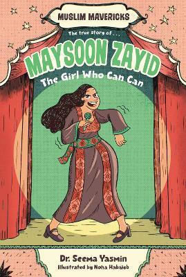 Maysoon Zayid The Girl Who Can Can Seema Yasmin Books For Young Readers