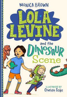 Lola Levine And The Dinosaur Scene Monica Little Young Readers