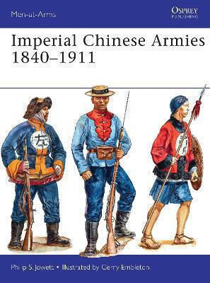 Imperial Chinese Armies 1840–1911 Philip Jowett Imperial Chinese Armies 1840–1911 Philip Jowett