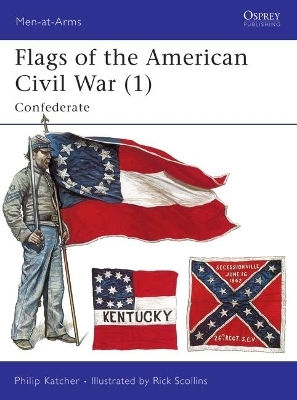 Flags Of The American Civil War 1 Confederate Philip Katcher