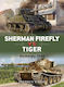 Sherman Firefly Vs Tiger Normandy 1944 Stephen A Hart