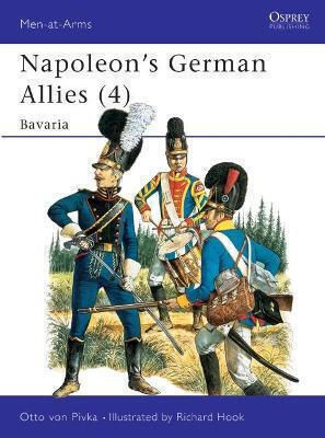Napoleon's German Allies 4 Bavaria Otto Von Pivka