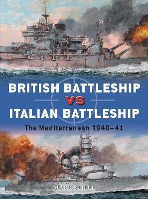 British Battleship Vs Italian Battleship The Mediterranean 1940–41 Mark Stille