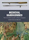 Medieval Handgonnes The First Powder Infantry Weapons Sean Mclachlan