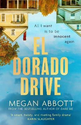 El Dorado Drive: 'a Thrilling, Clever And Powerful Story Of Family, Class, Money And Morality' (chris Whitaker) Megan Abbott Virago Press Ltd