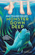 Monster Down Deep Amy Fellner Dominy Pushkin Children's Books