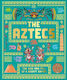 The Aztecs: The Rise And Fall Of A Mighty Empire Dk Dk Children