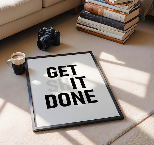 Плакат Цитат Get Shit Done Pq174 21см X 30см Бяла Рамка PVC