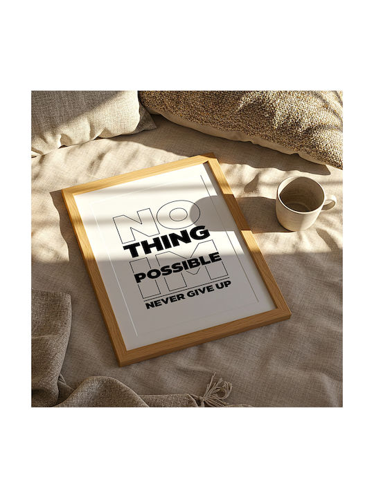 Poster Cu Citat Nothing Impossible Never Give Up Pq178 21cm X 30cm Cadru Negru Din Lemn