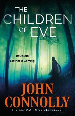 The Children Of Eve: Gripping, Terrifying And Utterly Absorbing, The New Sunday Times Bestselling Charlie Parker Thriller (may 2025) John Connolly Hodder Paperback The Children Of Eve: Gripping, Terrifying And Utterly Absorbing, The New Sunday Times Bestselling Charlie Parker Thriller (may 2025) John Connolly Hodder Paperback