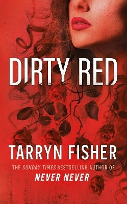 Dirty Red (love Me With Lies, Book 2) Tarryn Fisher Hq