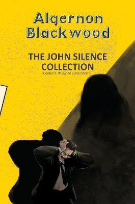 The John Silence Collection Algernon Blackwood Hachette Book Publishing India Pvt Ltd