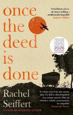 Once The Deed Is Done: Longlisted For The Walter Scott Prize For Historical Fiction 2026 Rachel Seiffert Virago Press Ltd