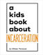 A Book About Incarceration Ethan Thrower