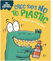 Nature Matters Croc Spune Nu Plasticului Sue Gr...