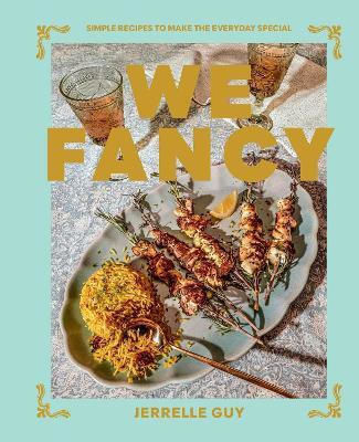 We Fancy Simple Recipes To Make The Everyday Special Jerrelle Guy Simon