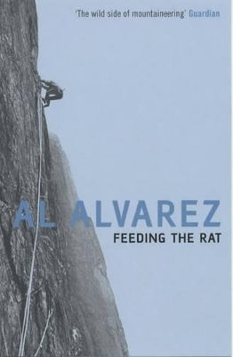 Feeding The Rat A Climber's Life On The Edge Al Alvarez