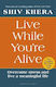 Live While You're Alive Overcome Stress And Live A Meaningful Shiv Khera Bloomsbury Business
