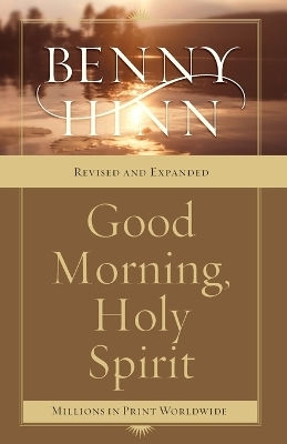 Good Morning Holy Spirit Learn To Recognize The Voice Of The Spirit Benny Hinn
