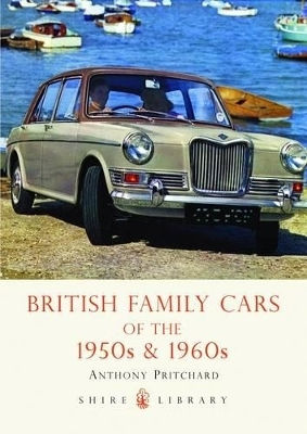 British Family Cars Of The 1950s And ‘60s Anthony Pritchard Shire Publications