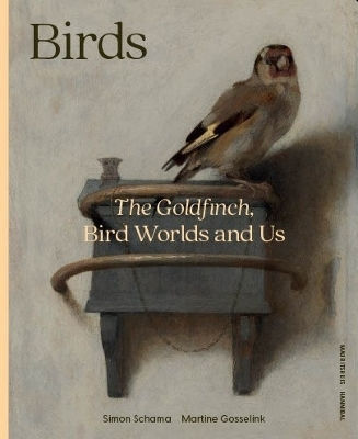 Birds: The Goldfinch, Bird Worlds And Us Hannibal Books