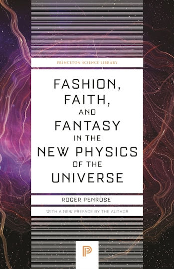 Fashion, Faith, And Fantasy In The New Physics Of The Universe - Princeton University Press - Paperback / Softback Fashion, Faith, And Fantasy In The New Physics Of The Universe - Princeton University Press - Paperback / Softback