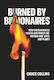 Burned By Billionaires: How Concentrated Wealth And Power Are Ruining Our Lives And Planet Chuck Collins The New Press