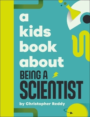 A Kids Book About Being A Scientist Christopher Reddy