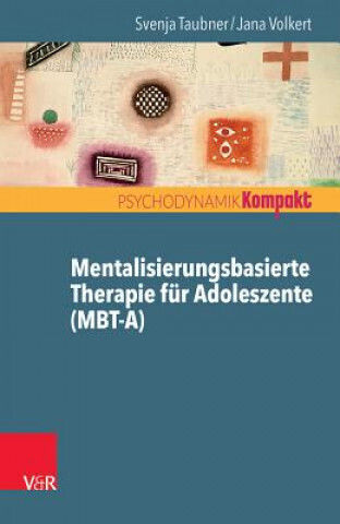 Mentalisierungsbasierte Therapie Für Adoleszente (mbt-a)