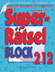 Superrätselblock 212 (5 Exemplare À 4,99 Eur)