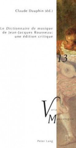 Â«le Dictionnaire De Musiqueâ» De Jean-jacques Rousseau : Une Edition Critique