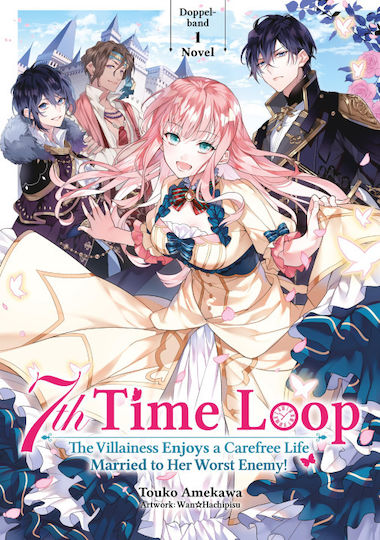 7th Time Loop: The Villainess Enjoys A Carefree Life Married To Her Worst Enemy! (light Novel), Doppelband 01 (deutsche Ausgabe) 7th Time Loop: The Villainess Enjoys A Carefree Life Married To Her Worst Enemy! (light Novel), Doppelband 01 (deutsche Ausgabe)