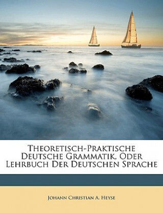 Theoretical-practical Grammar Or Textbook Of The Language