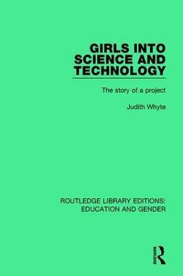 Girls Into Science And Technology: The Story Of A Project Routledge Judith Whyte