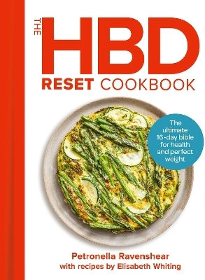 The Hbd Reset Cookbook: The Ultimate 16-day Bible For Health And Perfect Weight Petronella Ravenshear Thorsons